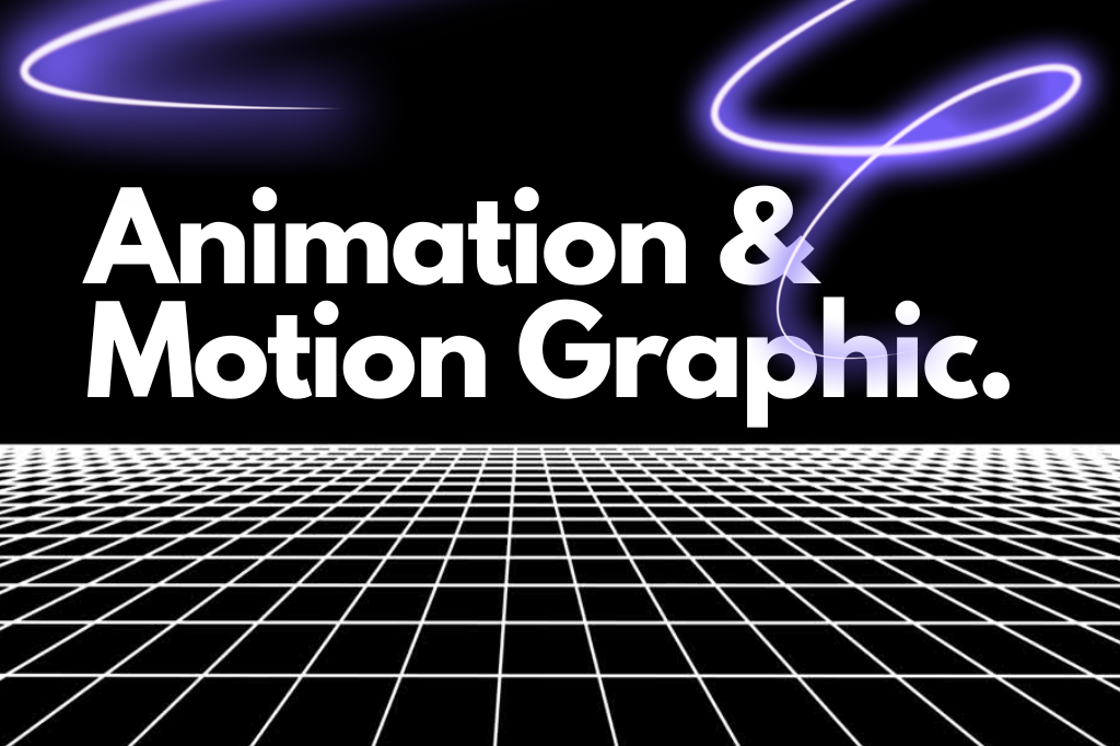 Animation & Motion Graphics